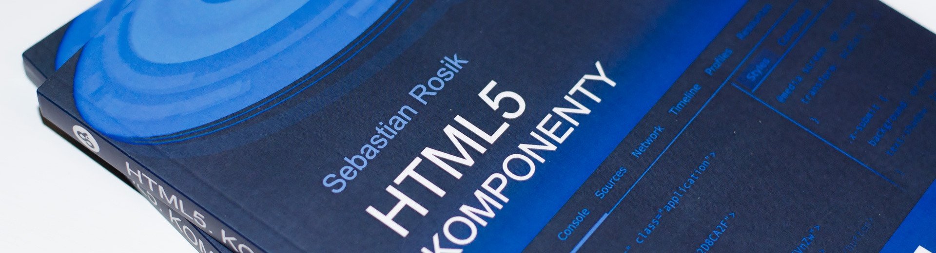 Okładka artykułu HTML 5. Komponenty — Książka autorstwa Sebastiana Rosika od PWN