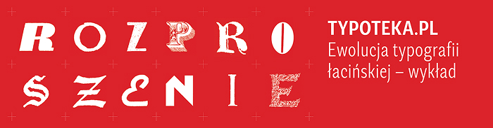 Ewolucja typografii łacińskiej na podstawie przykładów z archiwum Typoteka.pl | Borys Kosmynka