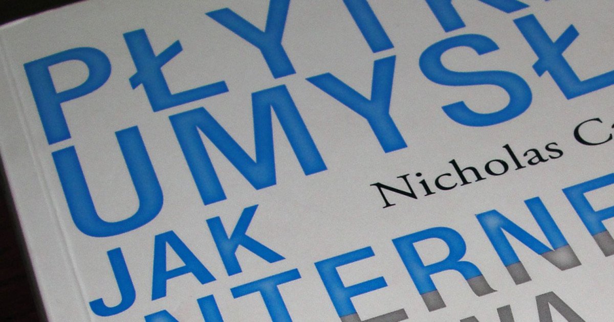Płytki Umysł Jak Internet Wpływa Na Nasz Mózg Mobi Płytki umysł. Jak Internet wpływa na nasz mózg - Nichlolas Carr – recenzja