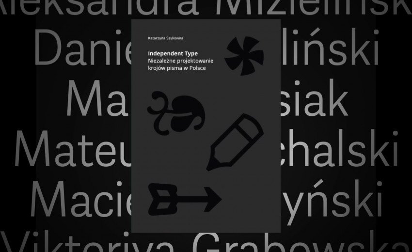 Okładka artykułu Premiera książki „Independent Type” Katarzyny Szykownej — Niezależne projektowanie krojów pisma w Polsce